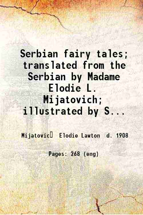 Serbian fairy tales; translated from the Serbian by Madame Elodie …
