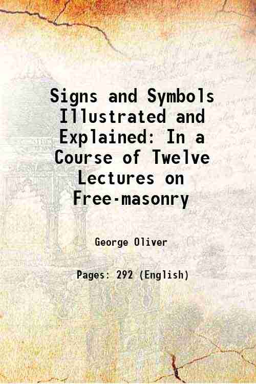 Signs and Symbols Illustrated and Explained In a Course of …