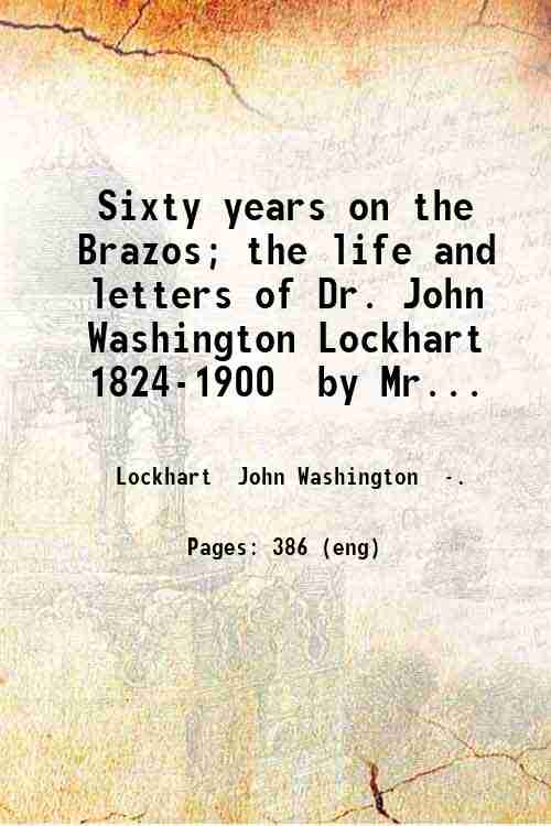 Sixty years on the Brazos; the life and letters of …