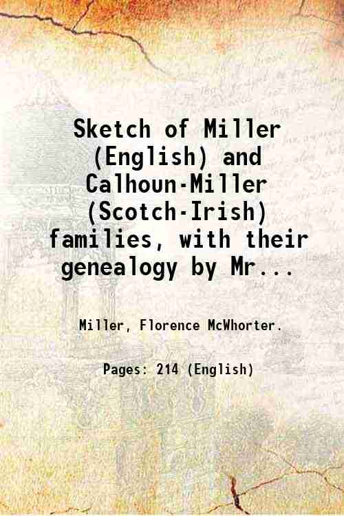 Sketch of Miller (English) and Calhoun-Miller (Scotch-Irish) families, with their …