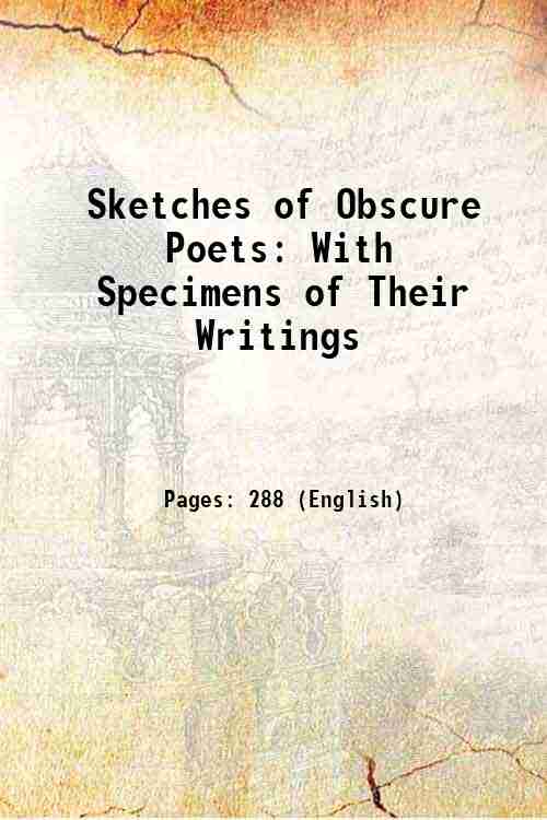 Sketches of Obscure Poets: With Specimens of Their Writings 1833