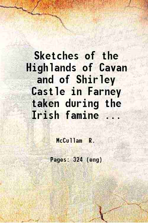 Sketches of the Highlands of Cavan and of Shirley Castle …