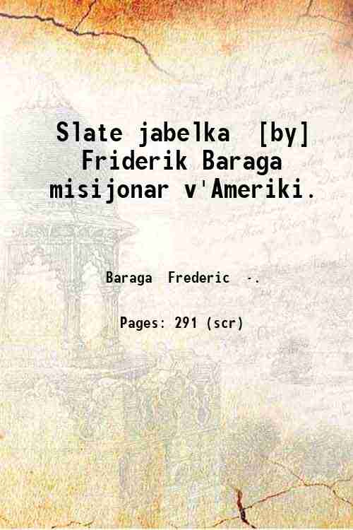 Slate jabelka [by] Friderik Baraga misijonar v'Ameriki. 1844