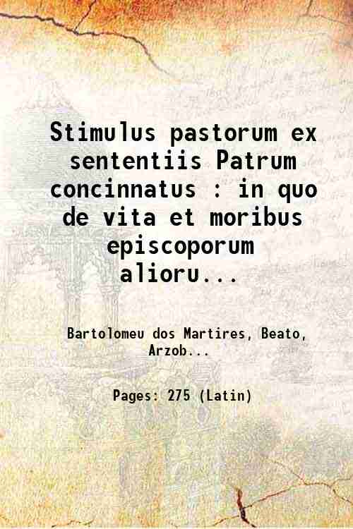 Stimulus pastorum ex sententiis Patrum concinnatus : in quo de …