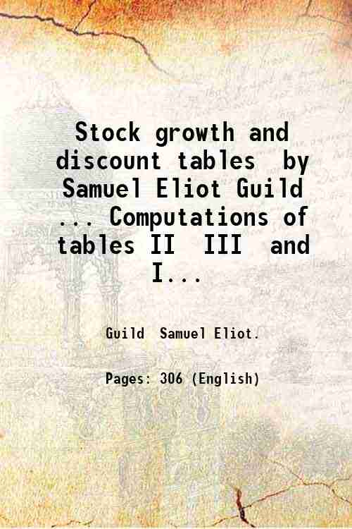 Stock growth and discount tables by Samuel Eliot Guild . …