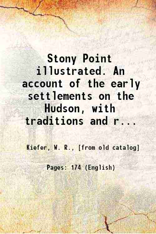 Stony Point illustrated. An account of the early settlements on …