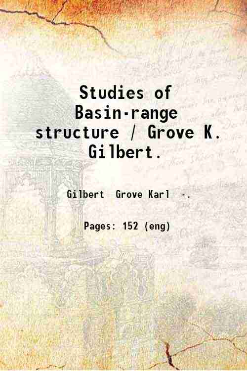 Studies of Basin-range structure / Grove K. Gilbert. 1928
