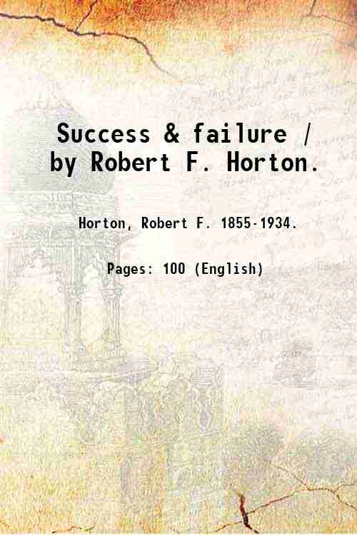 Success & failure / by Robert F. Horton. 1897