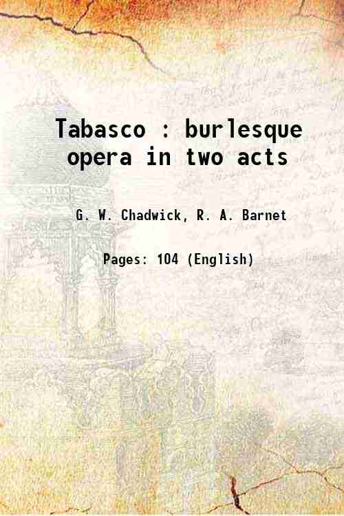 Tabasco : burlesque opera in two acts 1894