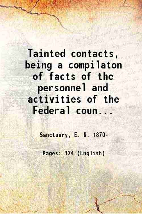 Tainted contacts, being a compilaton of facts of the personnel …