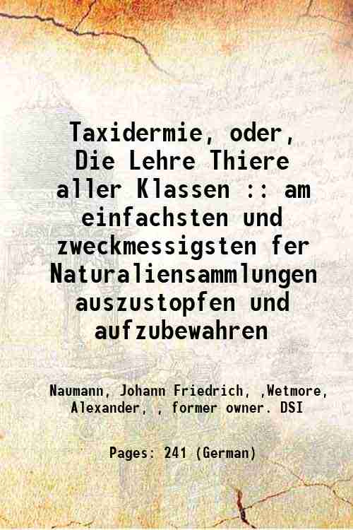 Taxidermie, oder, Die Lehre Thiere aller Klassen : am einfachsten …