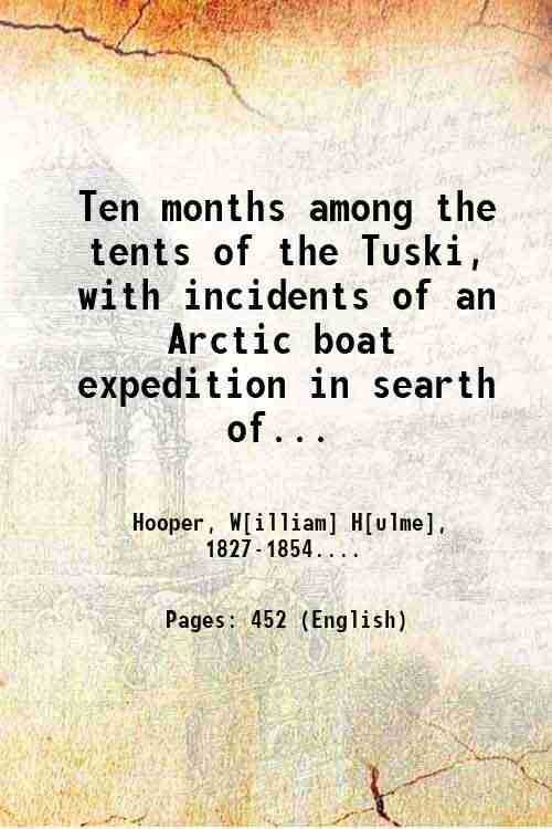 Ten months among the tents of the Tuski, with incidents …