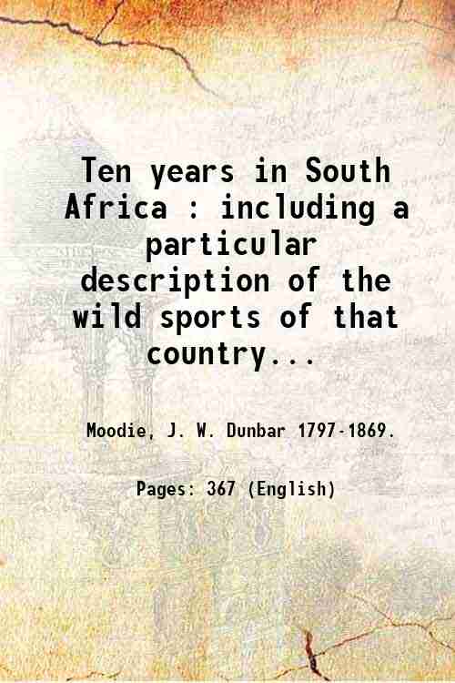 Ten years in South Africa : including a particular description …