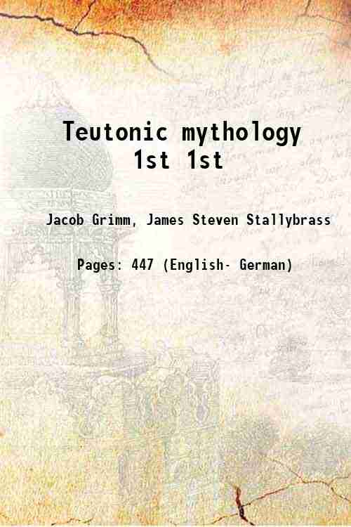 Teutonic mythology Volume 1 1880