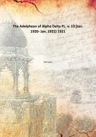 The Adelphean of Alpha Delta Pi. Volume 13 (Jan. 1920- …