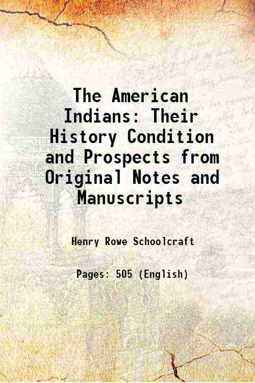 The American Indians Their History Condition and Prospects from Original …