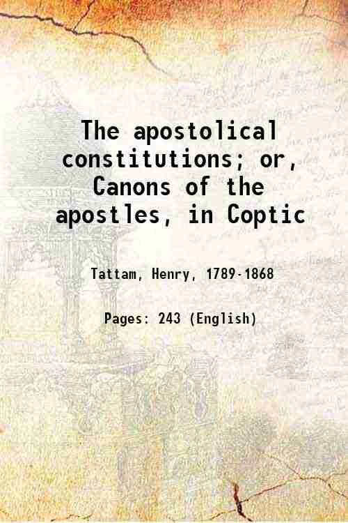 The apostolical constitutions; or, Canons of the apostles, in Coptic …