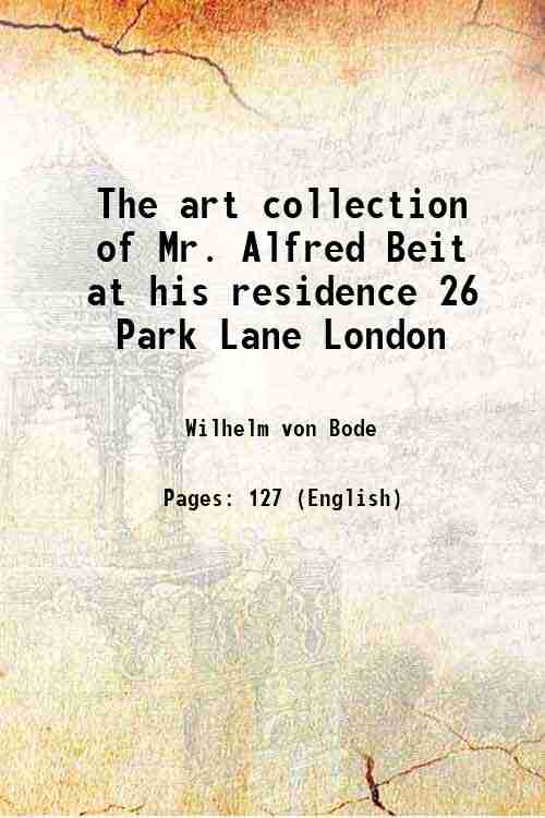 The art collection of Mr. Alfred Beit at his residence …