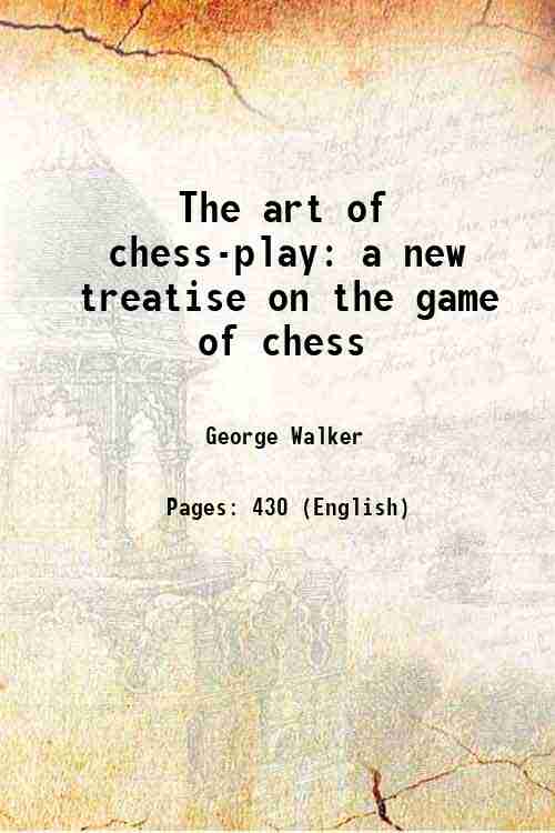 The art of chess-play a new treatise on the game …