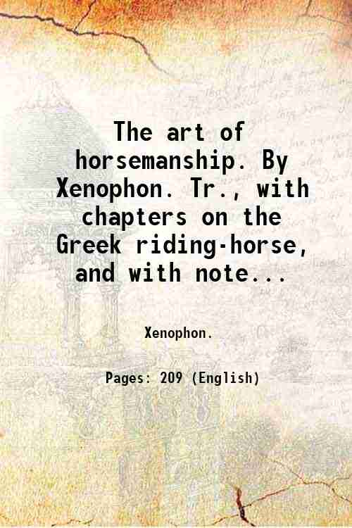 The art of horsemanship. By Xenophon. Tr., with chapters on …