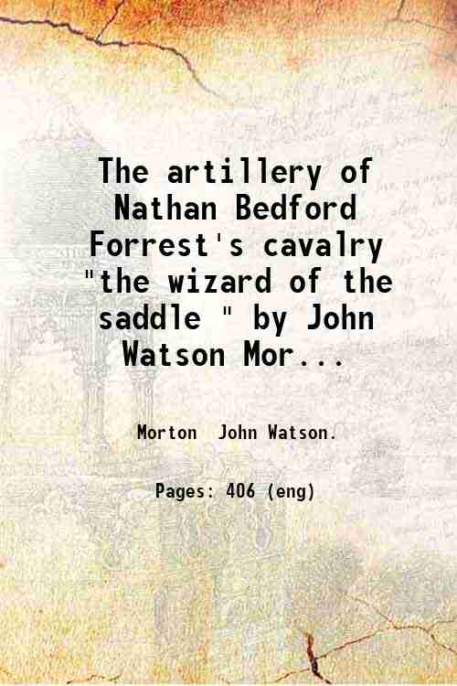 The artillery of Nathan Bedford Forrest's cavalry "the wizard of …