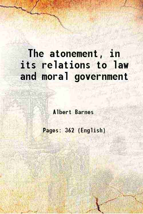 The atonement, in its relations to law and moral government …