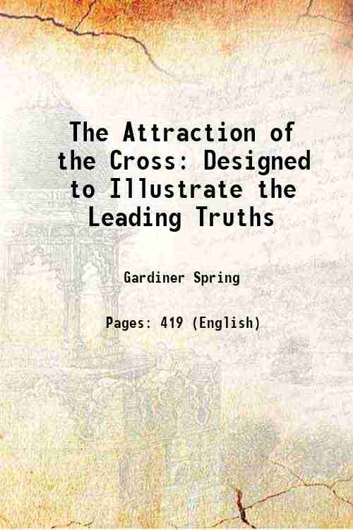 The Attraction of the Cross Designed to Illustrate the Leading …