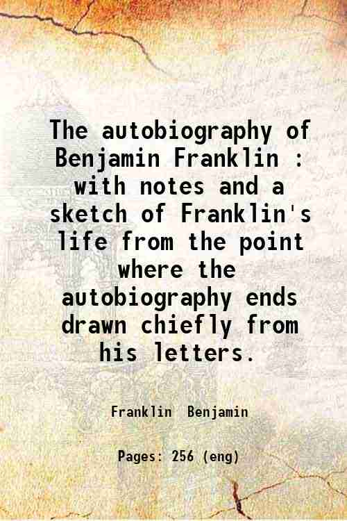 The autobiography of Benjamin Franklin : with notes and a …