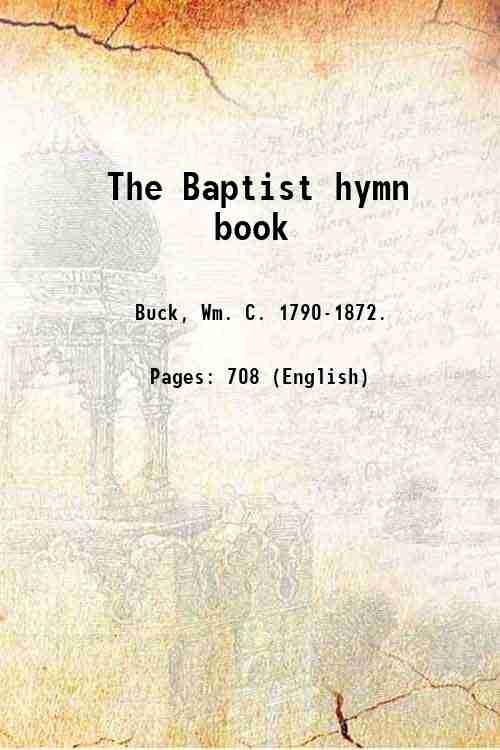 The Baptist hymn book 1842