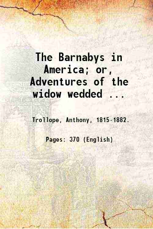 The Barnabys in America; or, Adventures of the widow wedded …
