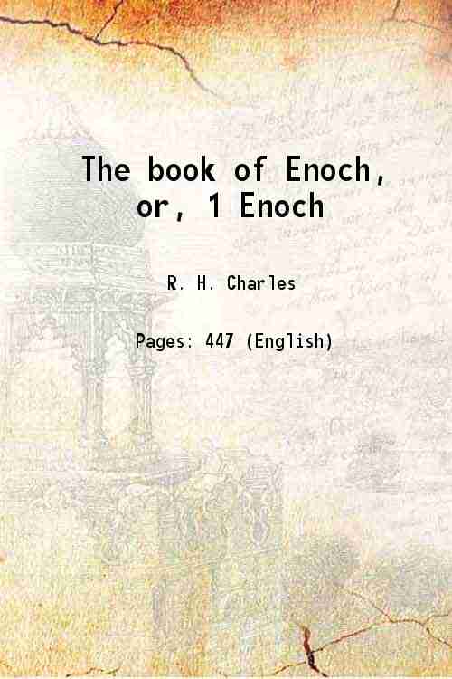 The book of Enoch or, 1 Enoch 1912