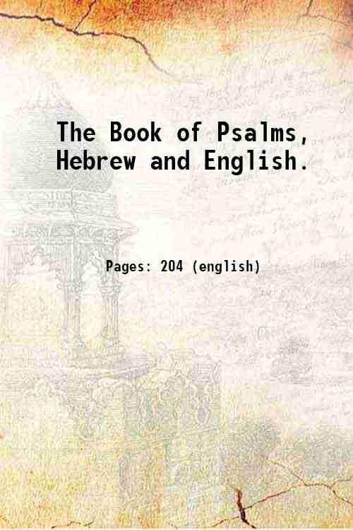The Book of Psalms, Hebrew and English. 1852