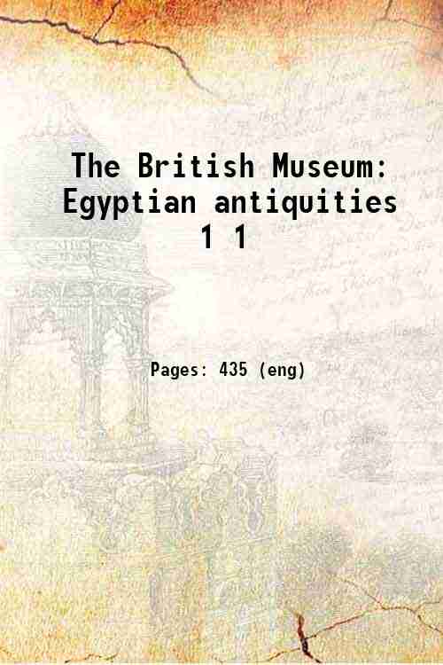The British Museum Egyptian antiquities Volume 1 1832