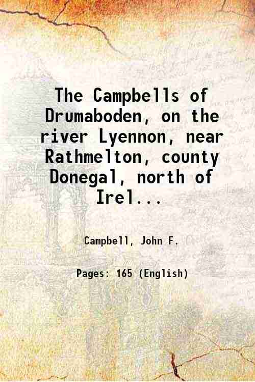 The Campbells of Drumaboden, on the river Lyennon, near Rathmelton, …