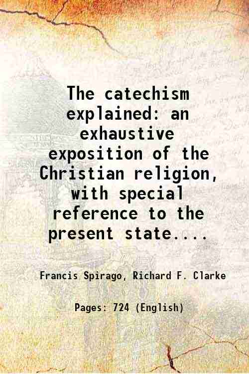 The catechism explained an exhaustive exposition of the Christian religion …