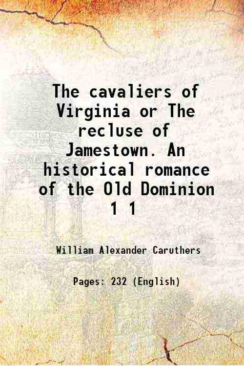 The cavaliers of Virginia or The recluse of Jamestown. An …