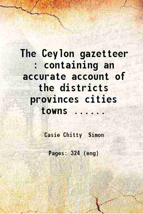 The Ceylon gazetteer : containing an accurate account of the …