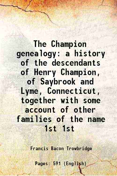 The Champion genealogy a history of the descendants of Henry …