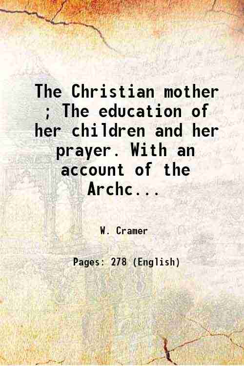 The Christian mother ; The education of her children and …