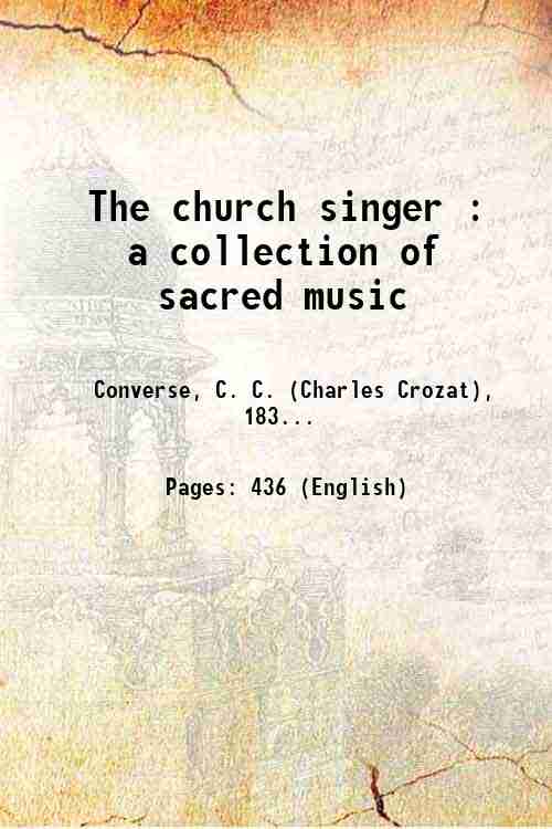 The church singer : a collection of sacred music 1863