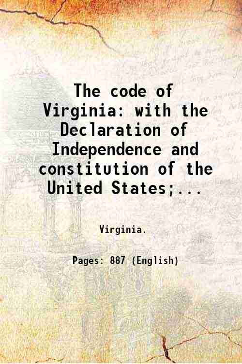 The code of Virginia: with the Declaration of Independence and …