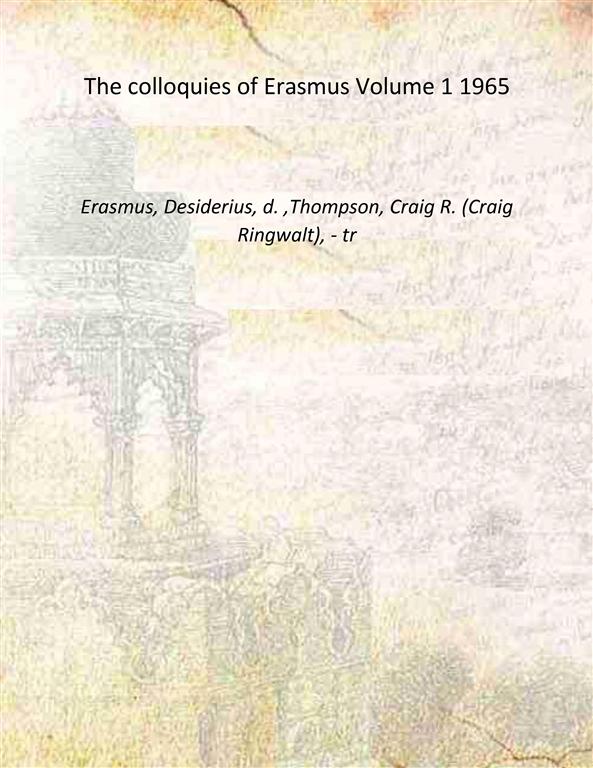 The colloquies of Erasmus Volume 1 1965