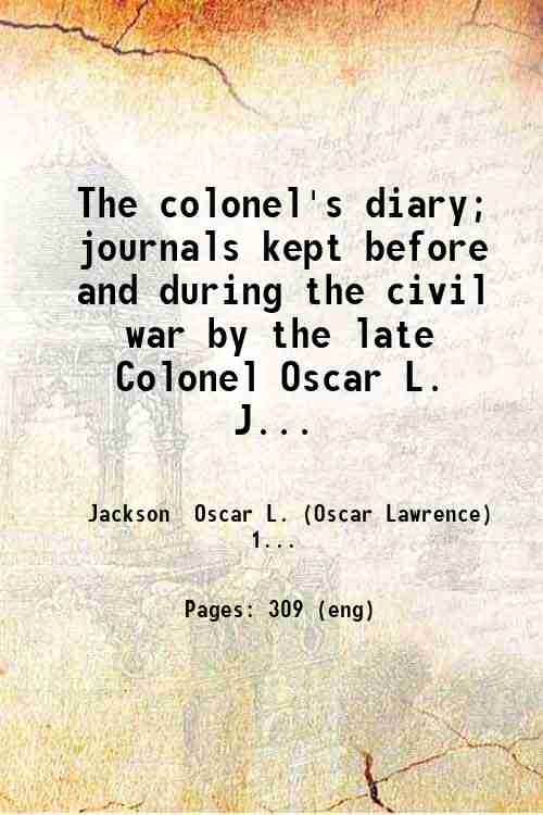 The colonel's diary; journals kept before and during the civil …