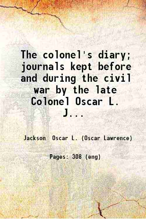 The colonel's diary; journals kept before and during the civil …