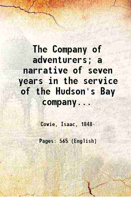 The Company of adventurers; a narrative of seven years in …