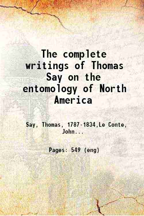 The complete writings of Thomas Say on the entomology of …