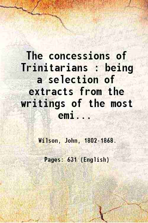 The concessions of Trinitarians : being a selection of extracts …