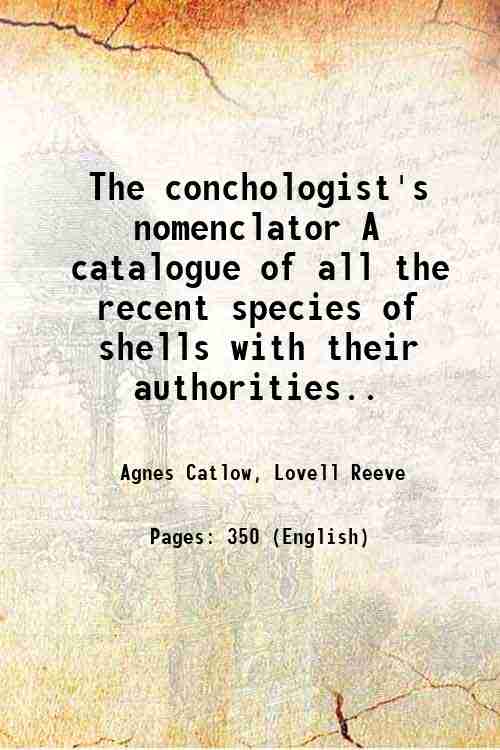 The conchologist's nomenclator A catalogue of all the recent species …