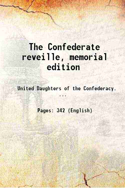 The Confederate reveille, memorial edition 1898