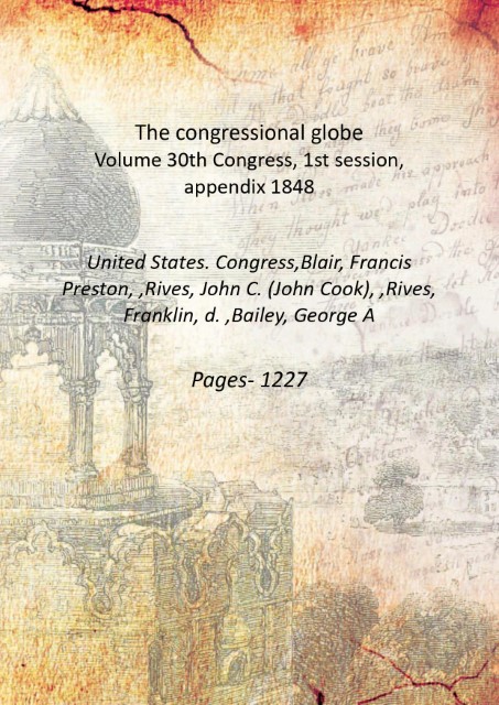 The congressional globe Volume 30th Congress, 1st session, appendix 1848